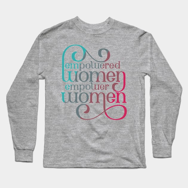 Empowered Women Dark Feminist Lettering Design Long Sleeve T-Shirt by polliadesign